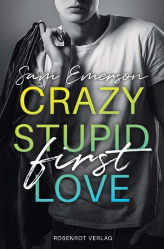 Crazy Stupid (First) Love: Gay Romance