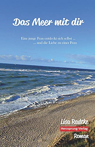 Das Meer mit dir: Eine junge Frau entdeckt sich selbst und die Liebe zu einer Frau (LGBT Bücher / Liebe von Mensch zu Mensch)
